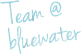 Team @ bluewater