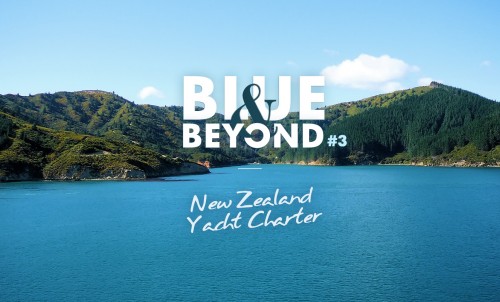 Blue & Beyond #3 - New Zealand Yacht Charter